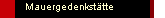 Mauergedenkst�tte